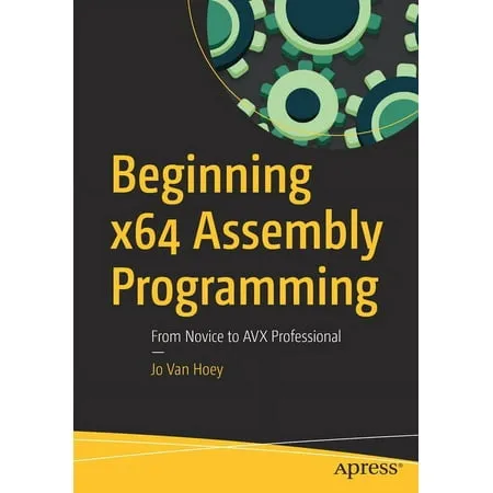 Beginning X64 Assembly Programming: From Novice to Avx Professional