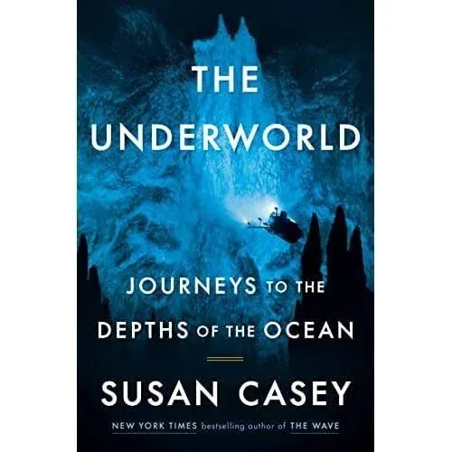 The Underworld: Journeys to the Depths of the Ocean [Book]