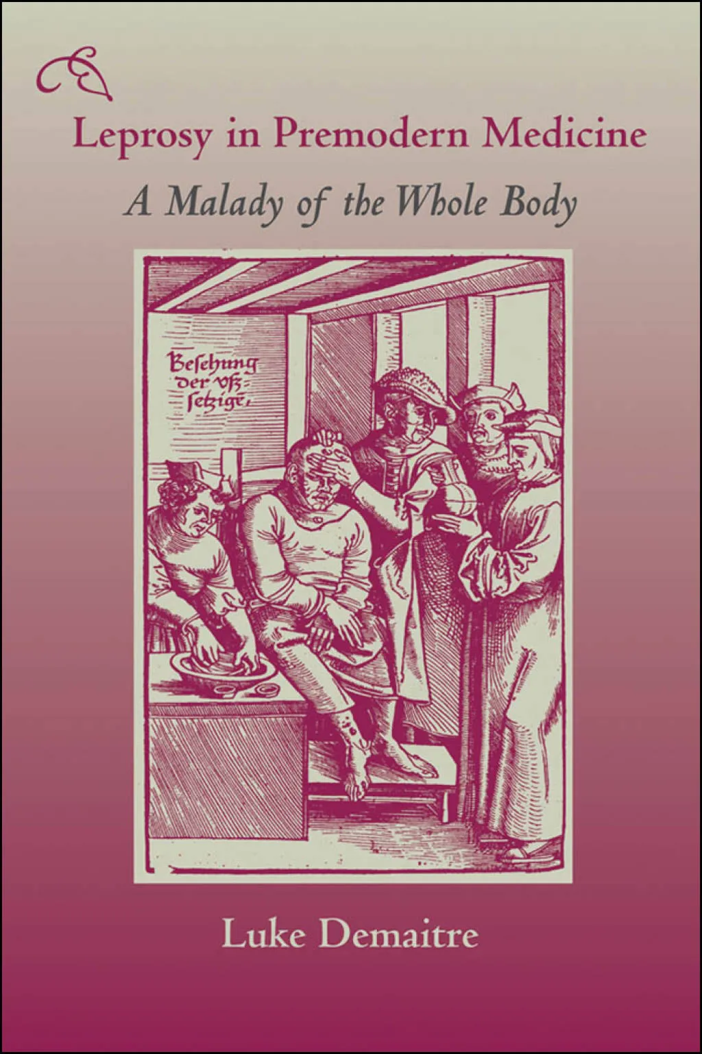 Leprosy in Premodern Medicine: A Malady of the Whole Body