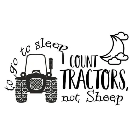 To Go To Sleep I Count Tractors Not Sheep Removable Wall Art Sticker Design | 19 x 30 for Kids Boys Girls Bedroom Living Room - DIY Home Vinyl Stick and Peel Decal Decoration