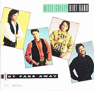 The Nitty Gritty Dirt Band, Not Fade Away