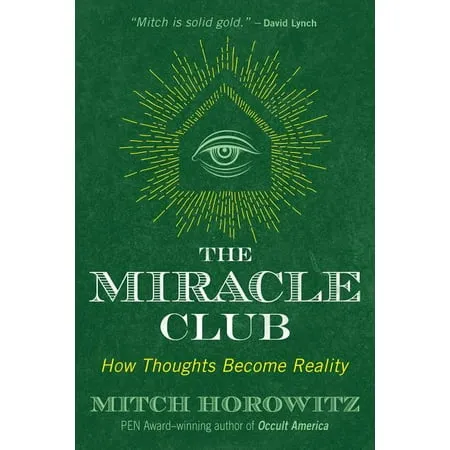 The Miracle Club: How Thoughts Become Reality