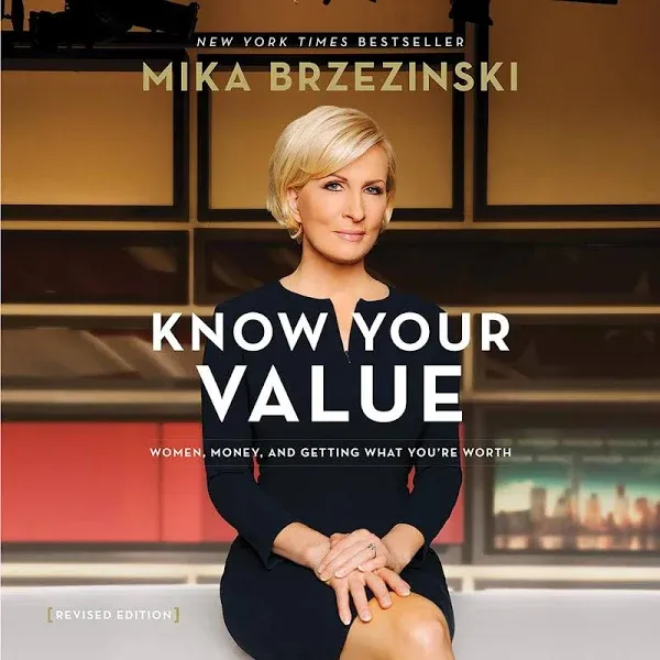 Know Your Value: Women, Money, and Getting What You're Worth (Revised Edition)