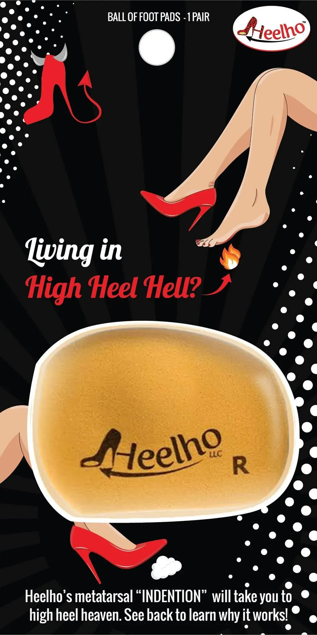 Heelho Living in High Heel Hell? Our High Heel Insert Solves Ball of Foot Pain with a Metatarsal Haven!