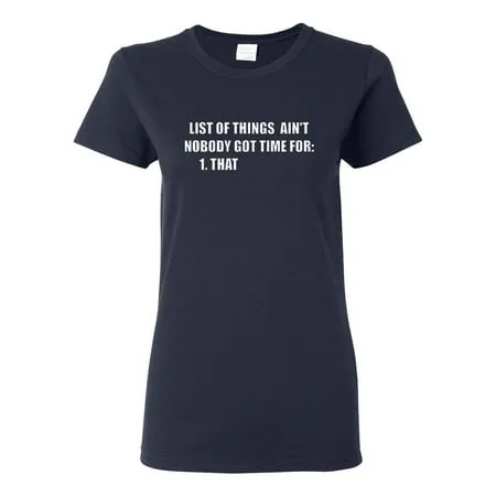 Ladies List Of Ain t Things Nobody Got Time For That T-Shirt Tee