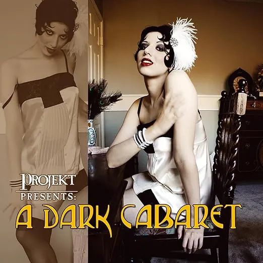 Various Artists, Projekt Presents: A Dark Cabaret