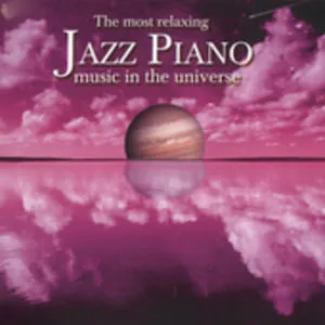 Various Artists, The Most Relaxing Jazz Piano In The Universe