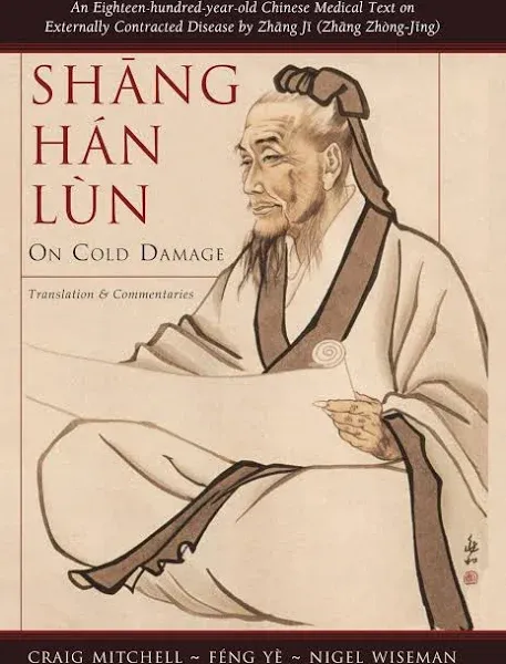 Shang Han Lun: On Cold Damage, Translation & Commentaries