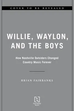 Brian Fairbanks Willie, Waylon, and the Boys (Gebundene Ausgabe) (US IMPORT)