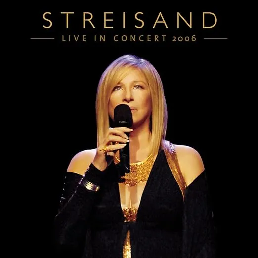 Barbra Streisand, Live in Concert 2006