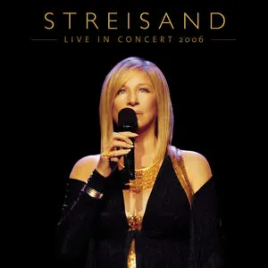 Barbra Streisand, Live in Concert 2006