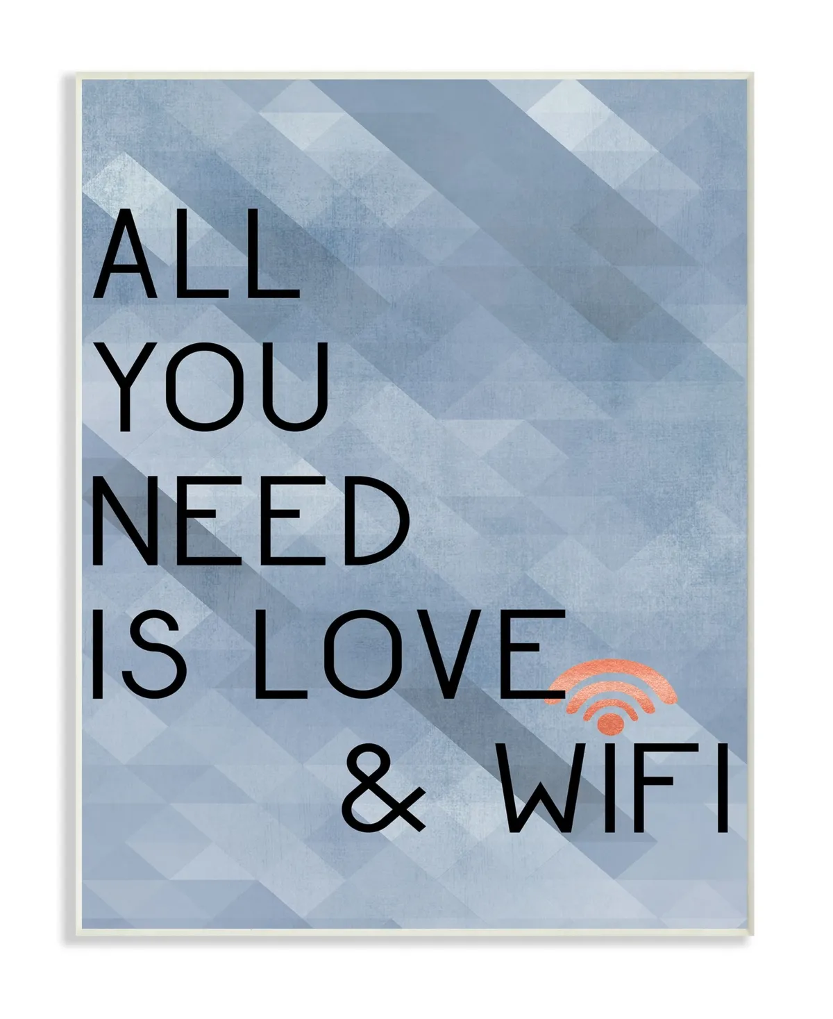 All You Need is Love and WiFi Blue Typography Wall Plaque Art, 10 x 15