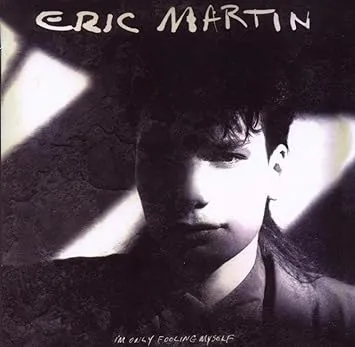 "Eric Martin, I'm Only Fooling Myself Remastered Collector's Edition Import"