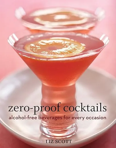 Zero-Proof Cocktails: Alcohol-Free Beverages for Every Occasion