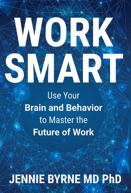 Work Smart: Use Your Brain and Behavior to Master the Future of Work (Hardcover)