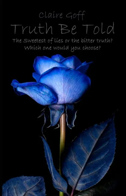 Truth Be Told: The sweetest of lies or the bitter truth? Which one would you choose? (Paperback)