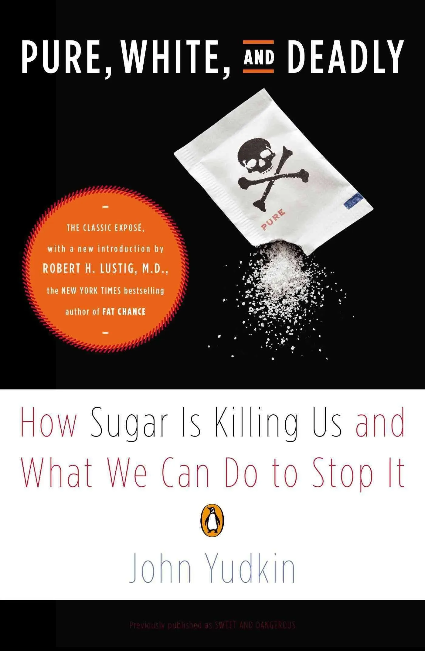 Pure, White, and Deadly: How Sugar Is Killing Us and What We Can Do to Stop It [Book]