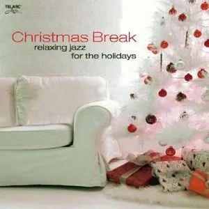 Various Artists, Christmas Break: Relaxing Jazz For The Holidays