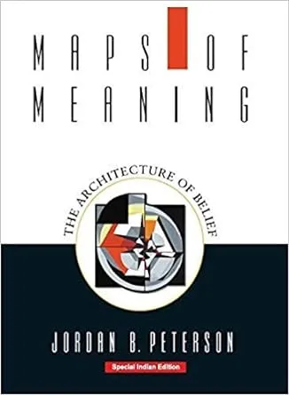 By Jordan B. Peterson - Maps of Meaning: The Architecture of Belief [Softcover] | Best of Jordan B. Peterson