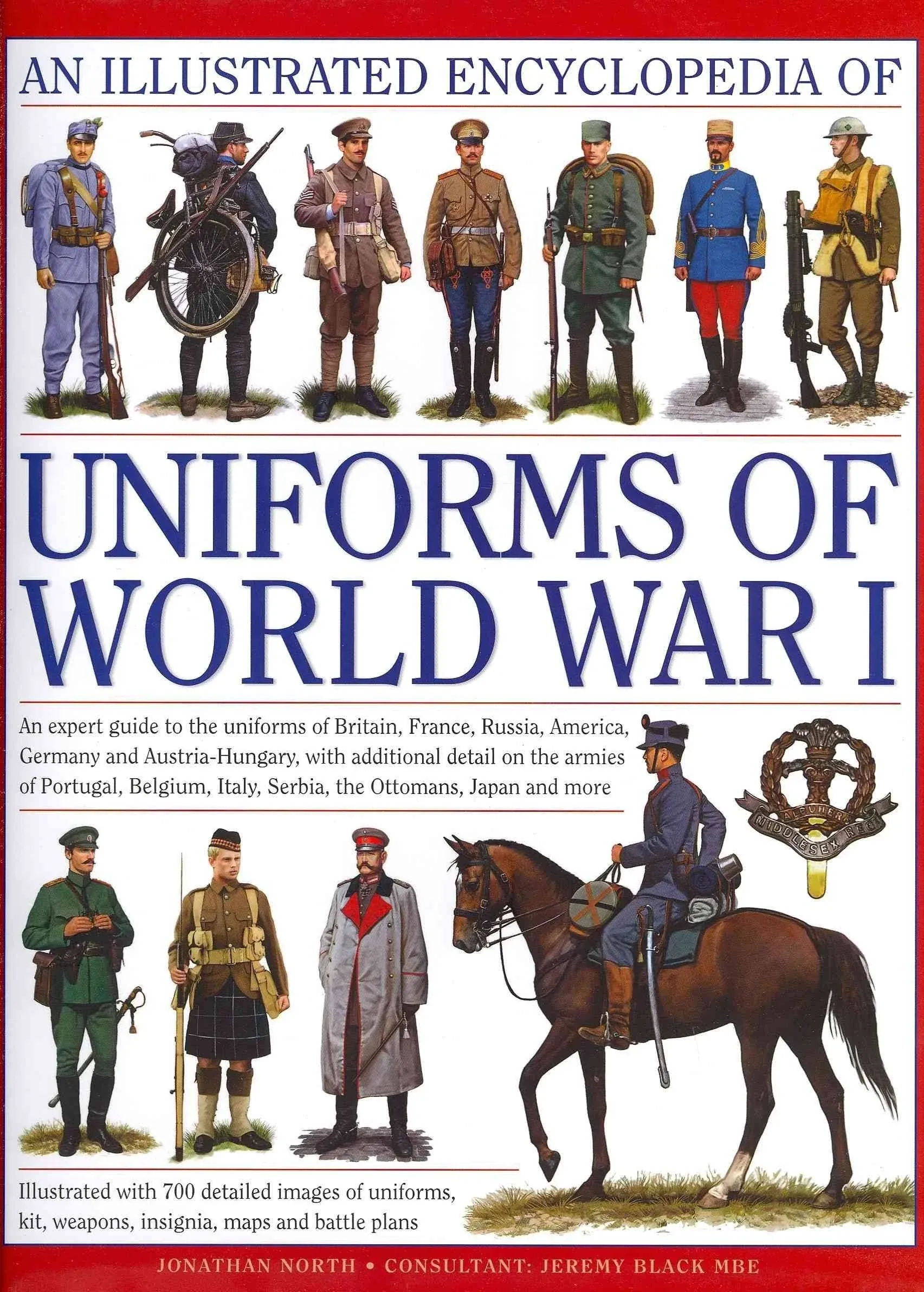 An Illustrated Encyclopedia of Uniforms of World War I: An Expert Guide to the ...