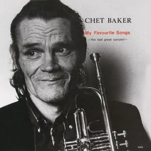 Chet Baker, My Favourite Songs: The Last Great Concert (Volume 1) [Import]