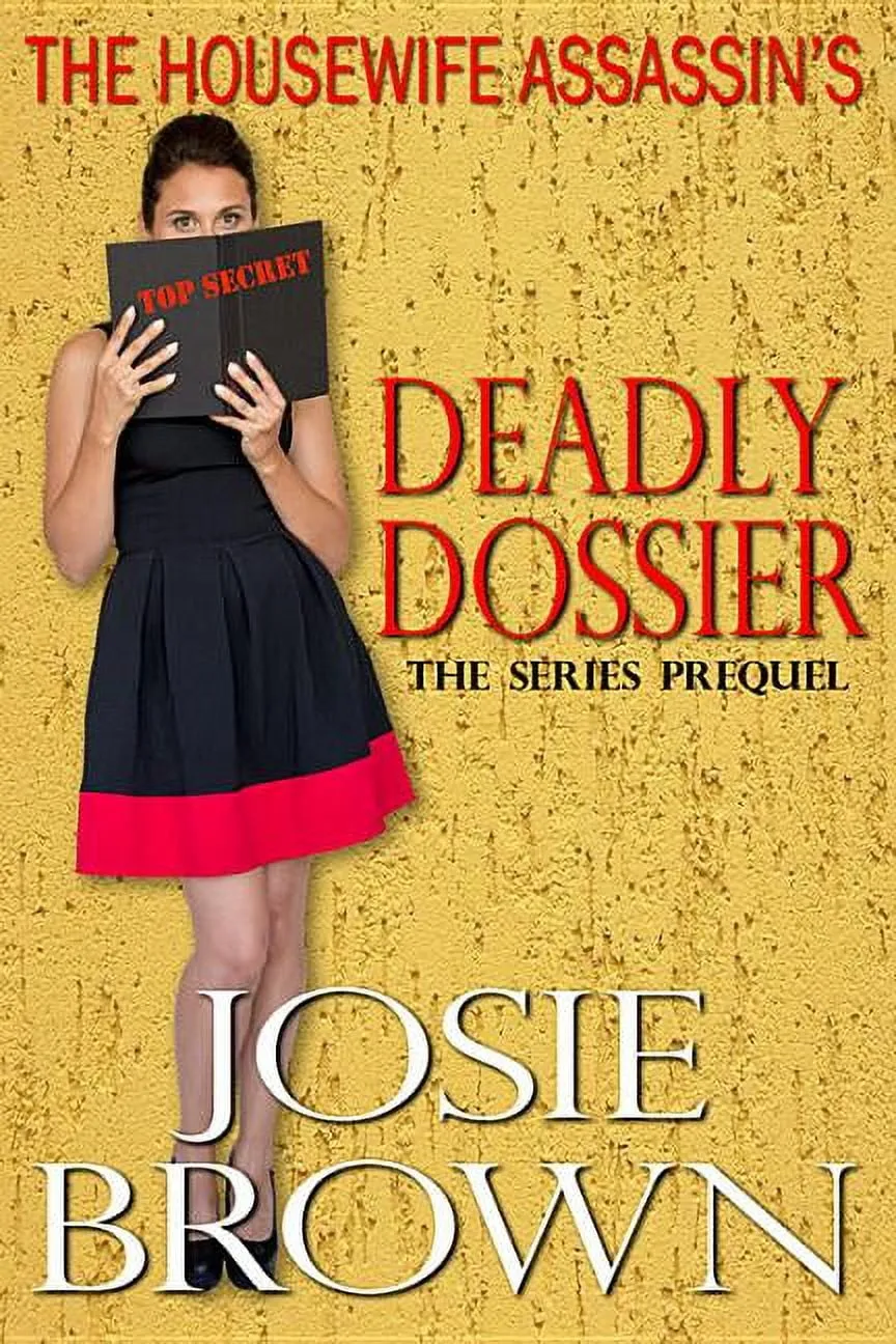 Housewife Assassin Mystery: The Housewife Assassin's Deadly Dossier: Book 15 - The Housewife Assassin Mystery Series (Series Prequel) (Series #15) (Hardcover)