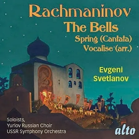 RACHMANINOFF: Cantatas: The Bells Op. 35 Spring Op. 20 Vocalise Op.34