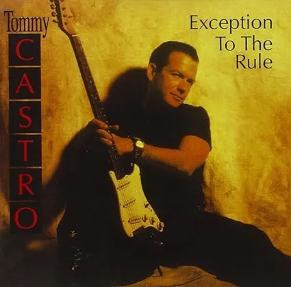 Tommy Castro, Exception to the Rule