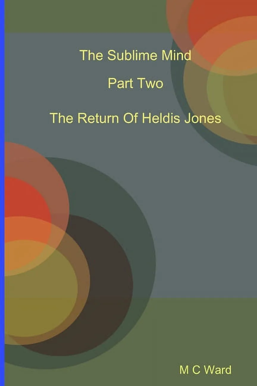 The Sublime Mind Part Two The Return Of Heldis Jones (Paperback)