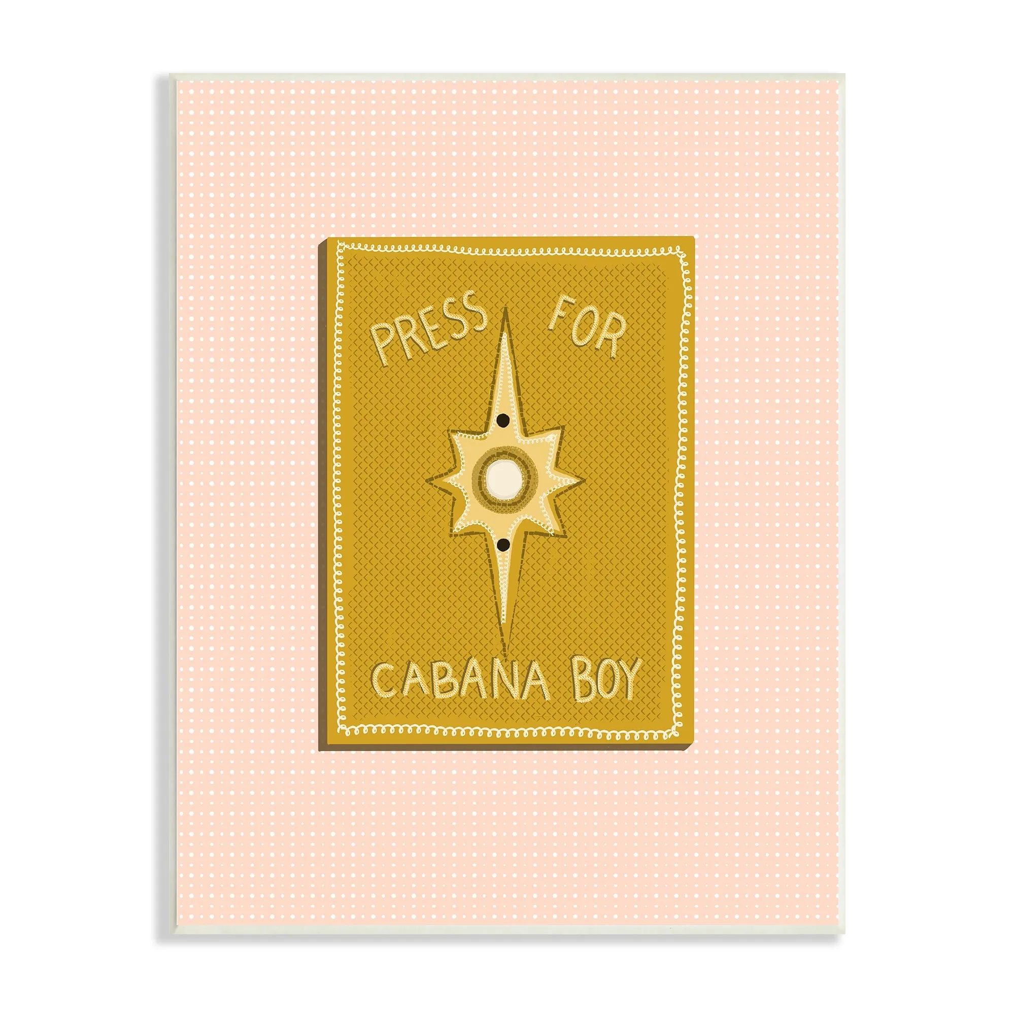 Stupell Press For Cabana Boy Witty Pink Text Button Wood Wall Art