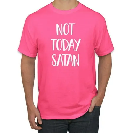 Quote Not Today Satan Funny Witty Inspirational/Christian Men s Graphic T-Shirt Neon Pink 3XL