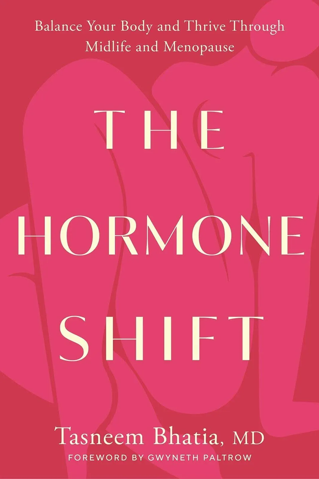 The Hormone Shift: Balance Your Body and Thrive Through Midlife and Menopause [Book]