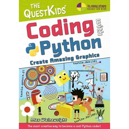 In Easy Steps - The Questkids: Coding with Python - Create Amazing Graphics: The Questkids Children s Series (Paperback)