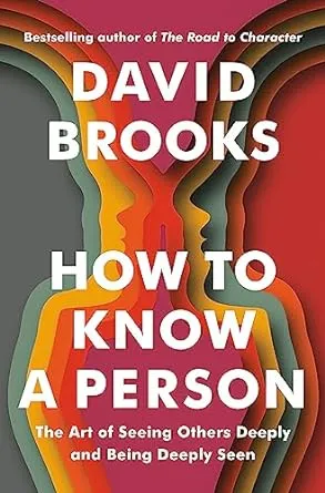 How to Know a Person: The Art of Seeing Others Deeply and Being Deeply Seen