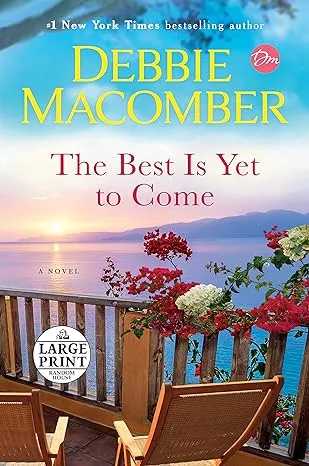 The Best Is yet to Come : A Novel by Debbie Macomber (2023, Mass Market)