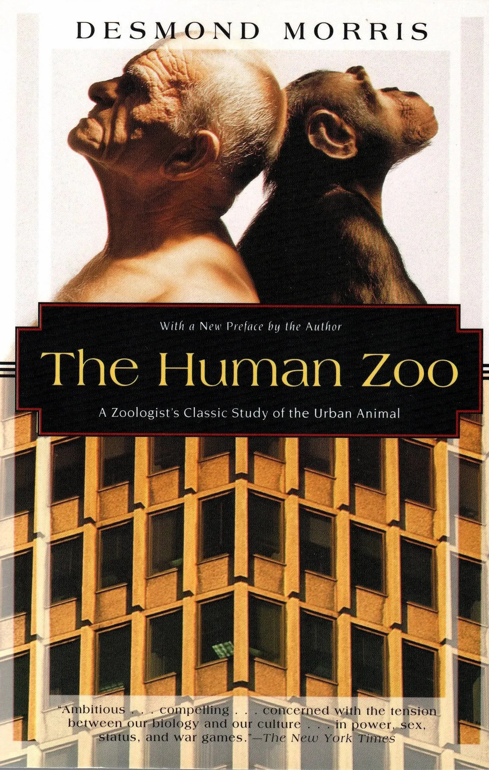 The Human Zoo: A Zoologist's Classic Study of the Urban Animal [Book]