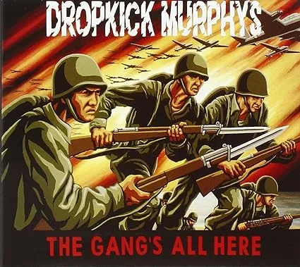 "Dropkick Murphys, The Gang's All Here"