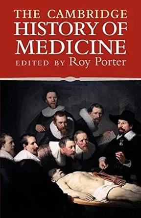 The Cambridge History of Medicine 1st (first) edition published by Cambridge University Press (2006) Paperback