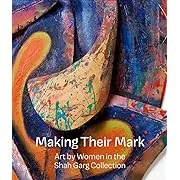 Making Their Mark: Art by Women in the Shah Garg Collection