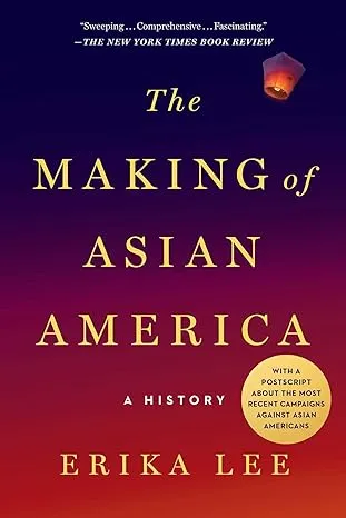 The Making of Asian America: A History