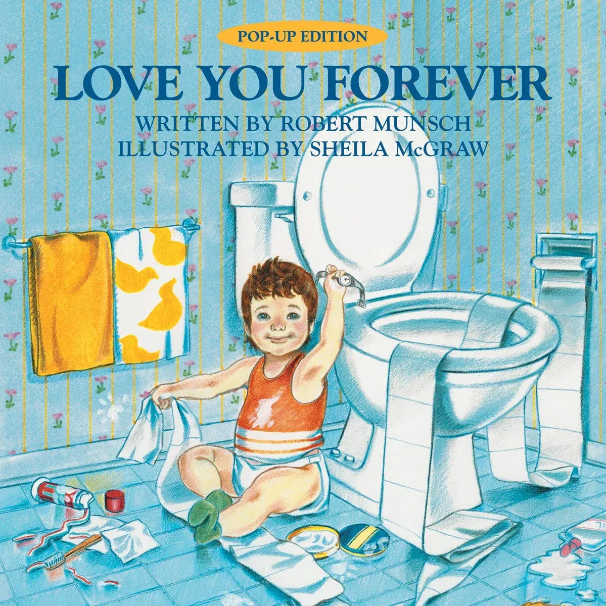 Love You Forever Pop-Up Edition Hardcover Munsch, Robert and McGraw, Sheila