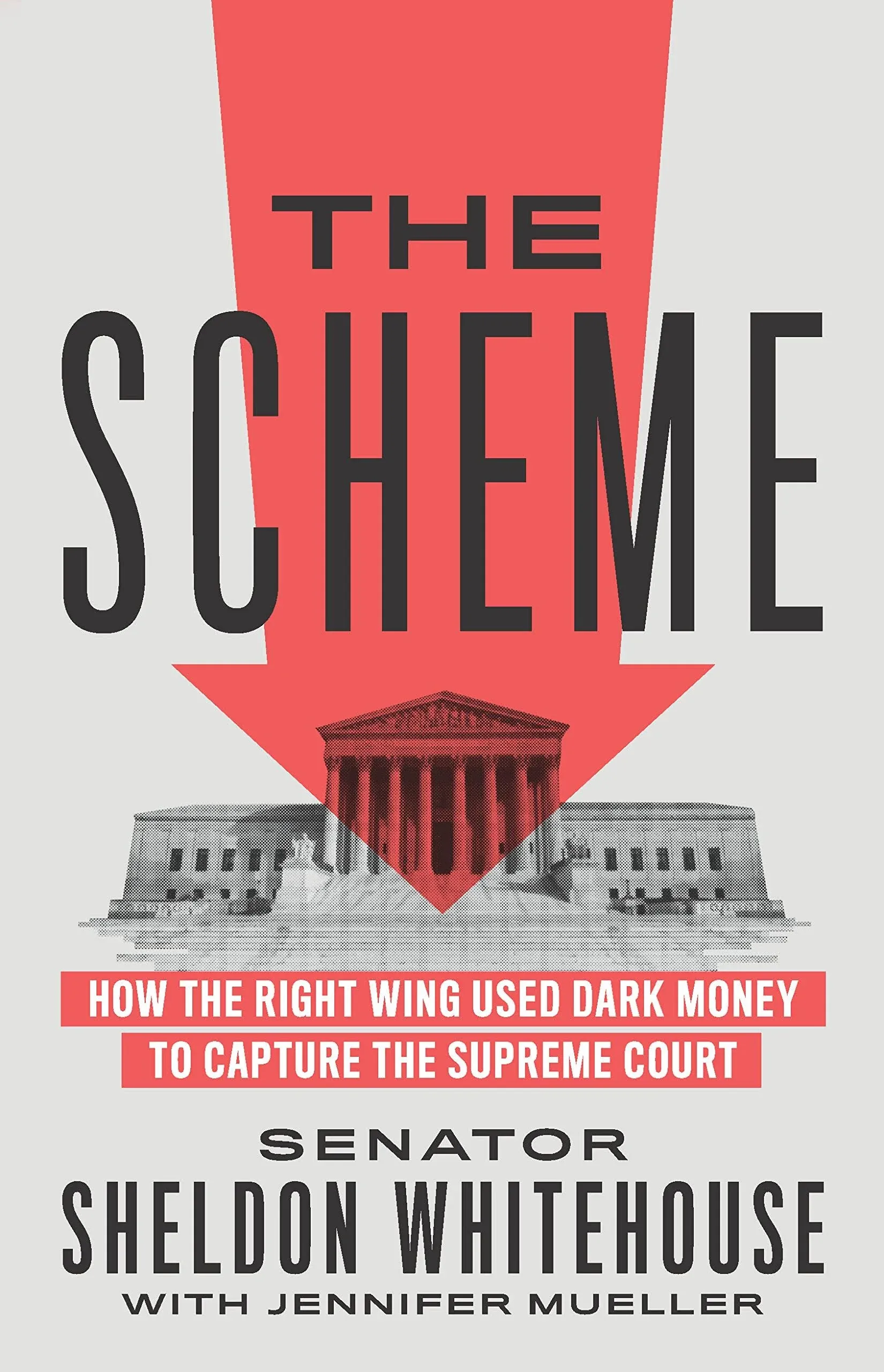 The Scheme: How the Right Wing Used Dark Money to Capture the Supreme Court [Book]