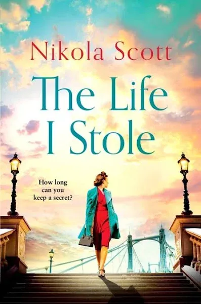 The Life I Stole: A Heartwrenching Historical Novel of Love, Betrayal and a Young Woman's Tragic Secret