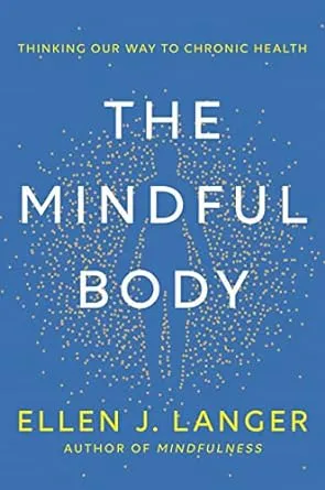 Ellen J. Langer The Mindful Body (Gebundene Ausgabe)