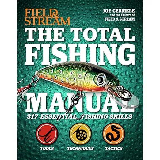 The Total Fishing Manual (Field & Stream): 317 Essential Fishing Skills (Field and Stream)