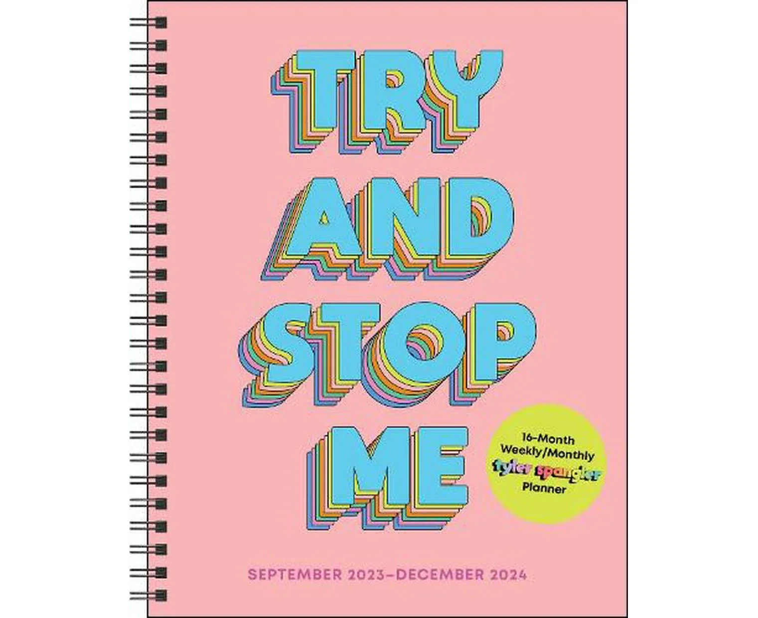 Try and Stop Me 16-Month 2023-2024 Weekly/Monthly Planner Calendar