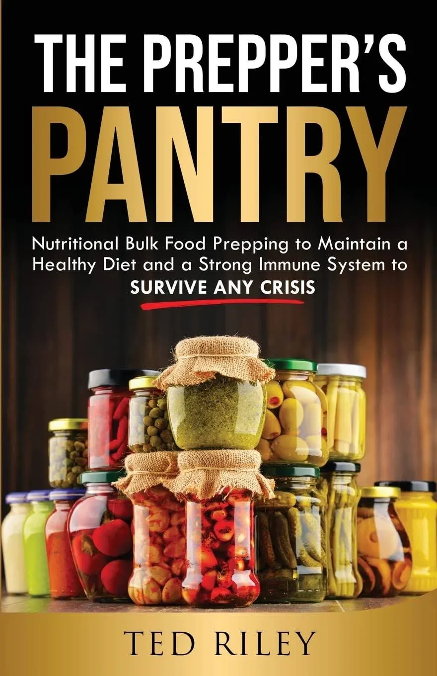 The Prepper's Pantry: Nutritional Bulk Food Prepping to Maintain a Healthy Diet ...