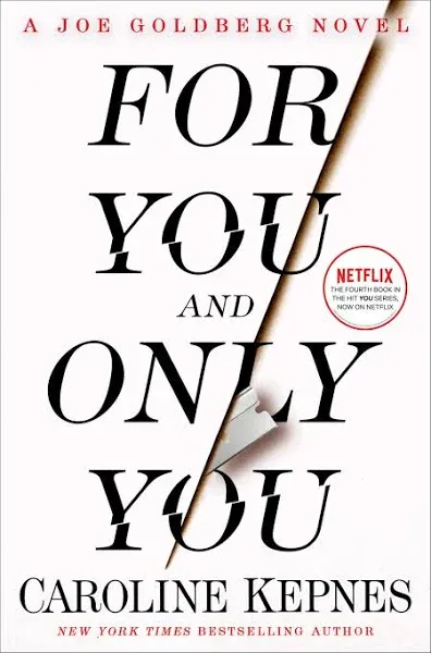 For You and Only You: A Joe Goldberg Novel