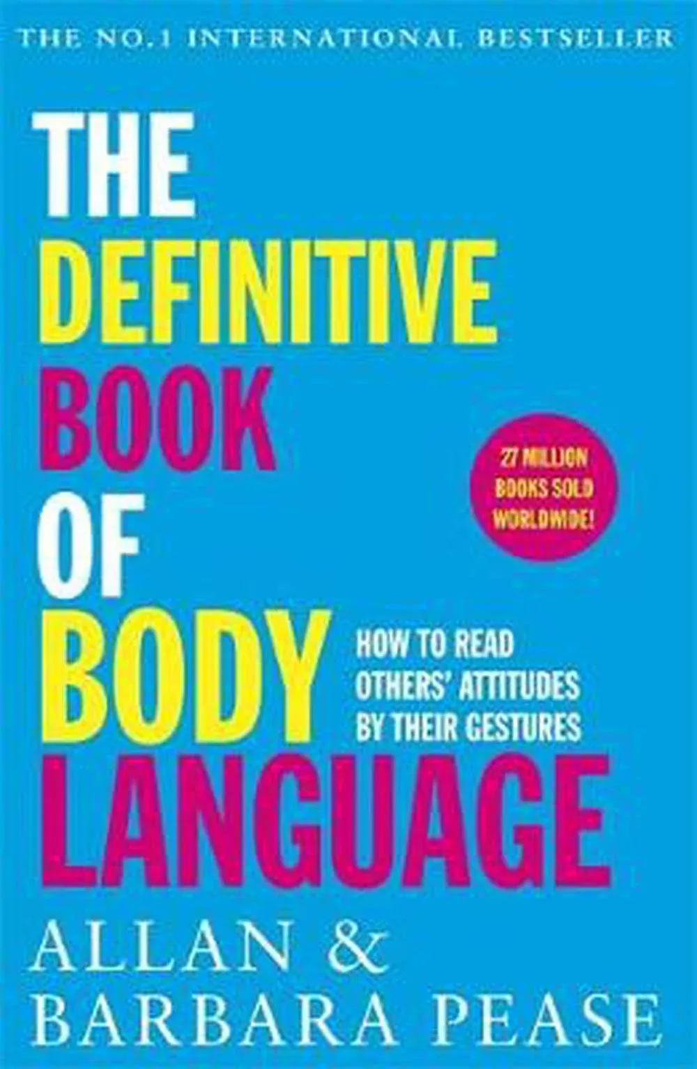 The Definitive Book of Body Language: How to read others' attitudes by their gestures by Allan & Barbara Pease