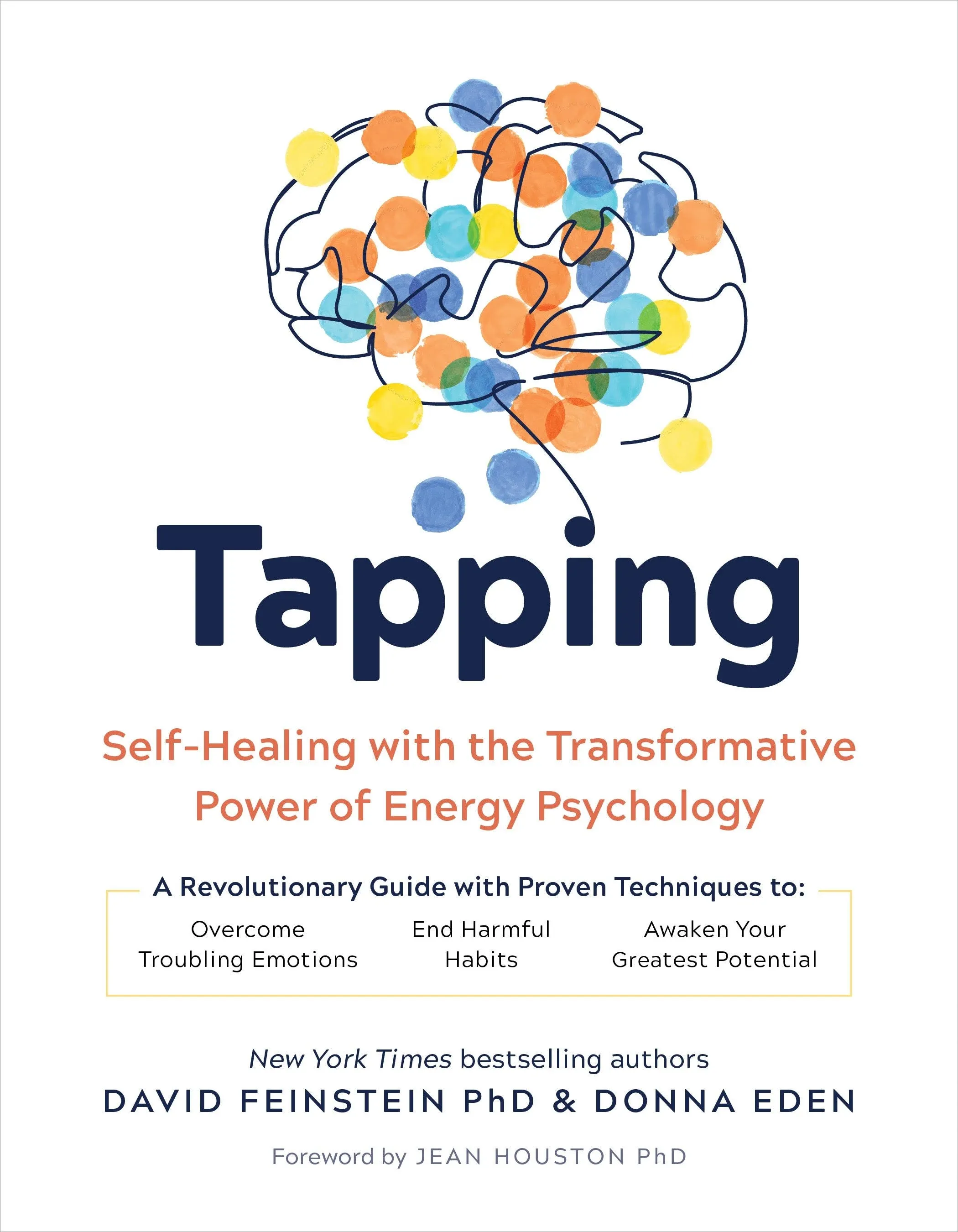 Tapping: Self-Healing with the Transformative Power of Energy Psychology [Book]